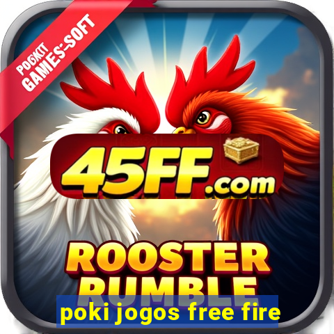 poki jogos free fire